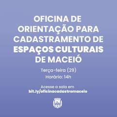 FMAC oferece oficina de orientação para o cadastro de espaços culturais de Maceió