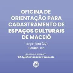 FMAC oferece oficina de orientação para o cadastro de espaços culturais de Maceió