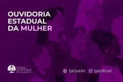 TJ de Alagoas institui Ouvidoria Estadual da Mulher